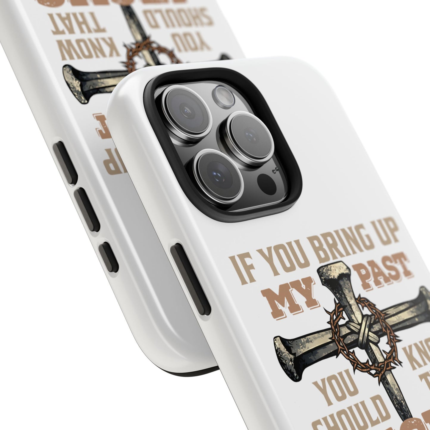 Christian Cross Phone Case — "If You Bring Up My Past You Should Know That Jesus Drop the Charges" Tough Case