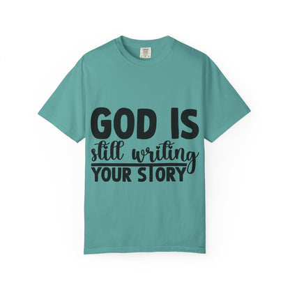 T-Shirt - "God Is Still Writing Your Story" Inspirational Christian Tee