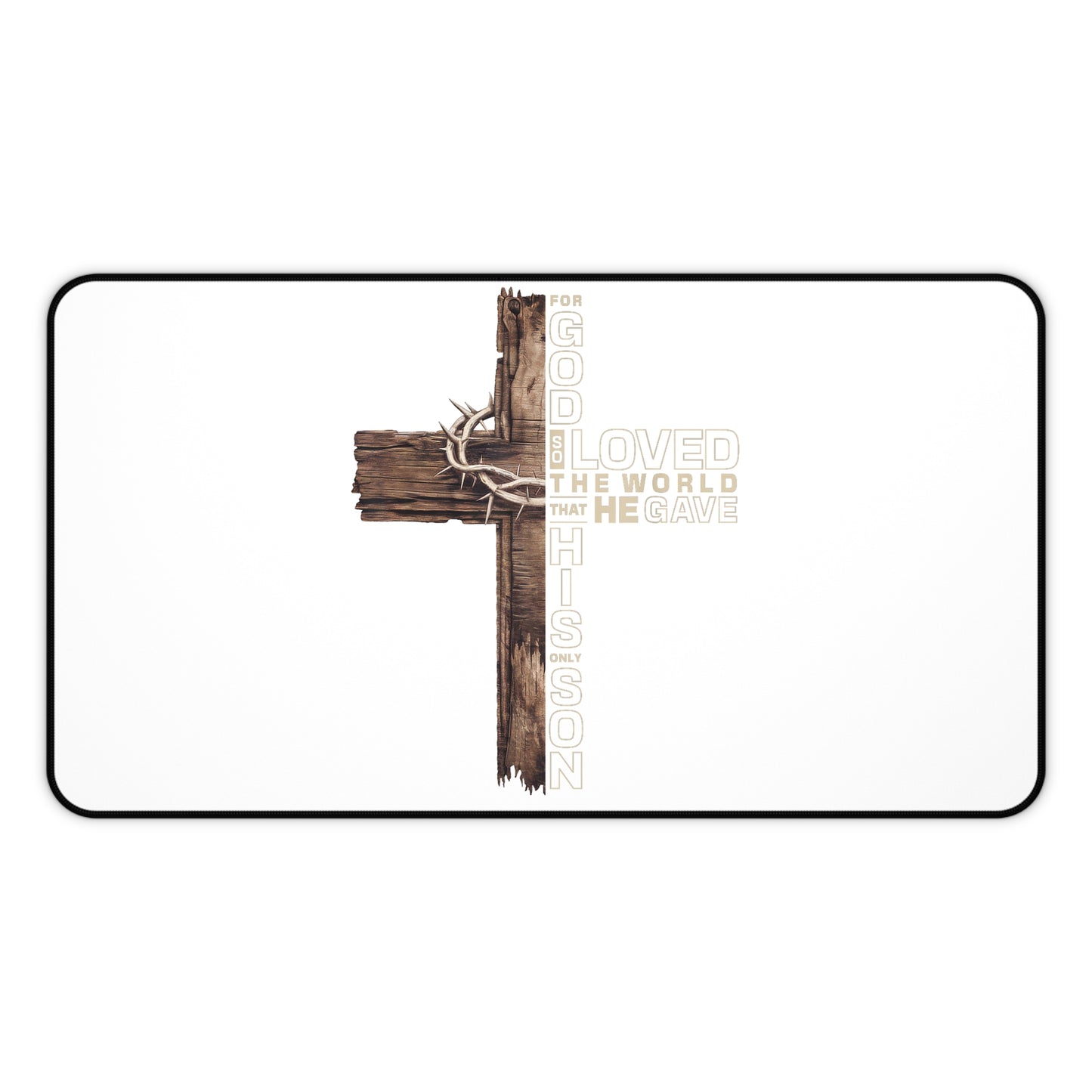 Christian Cross Desk Mat – "God Loved the World He Gave His Son" Inspirational Office Mat