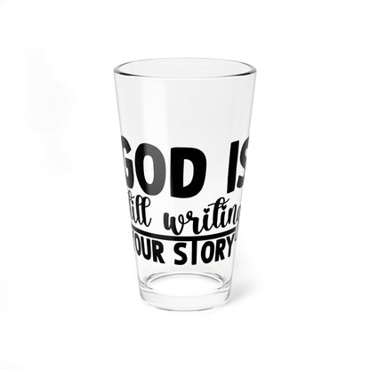 Mixing Glass — “God Is Still Writing Your Story” Inspirational 16oz Pint Glass
