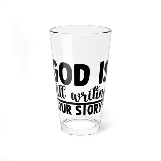 Mixing Glass — “God Is Still Writing Your Story” Inspirational 16oz Pint Glass