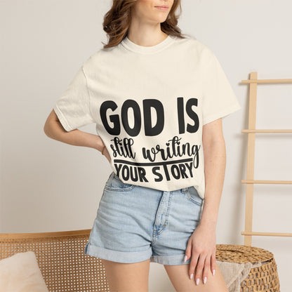 T-Shirt - "God Is Still Writing Your Story" Inspirational Christian Tee