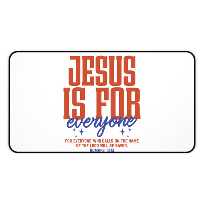 Desk Mat — "Jesus Is For Everyone" Christian Desk Mat (Romans 10:13)