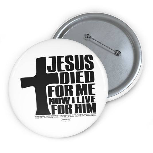 Religious Pin Button — "Jesus Died For Me, Now I Live For Him" Cross Badge