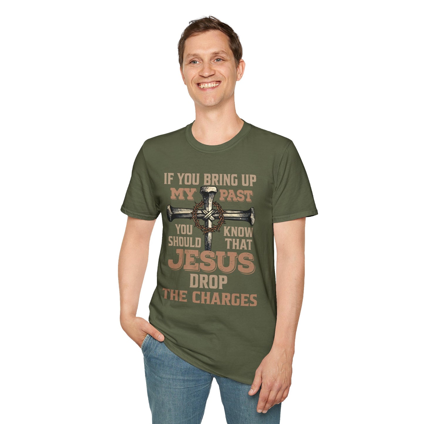 Christian T-Shirt — "If You Bring Up My Past You Should Know That Jesus Dropped the Charges"