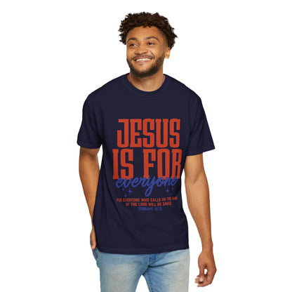 Jesus Is For Everyone T-Shirt — Christian Faith Graphic Tee (Romans 10:13)