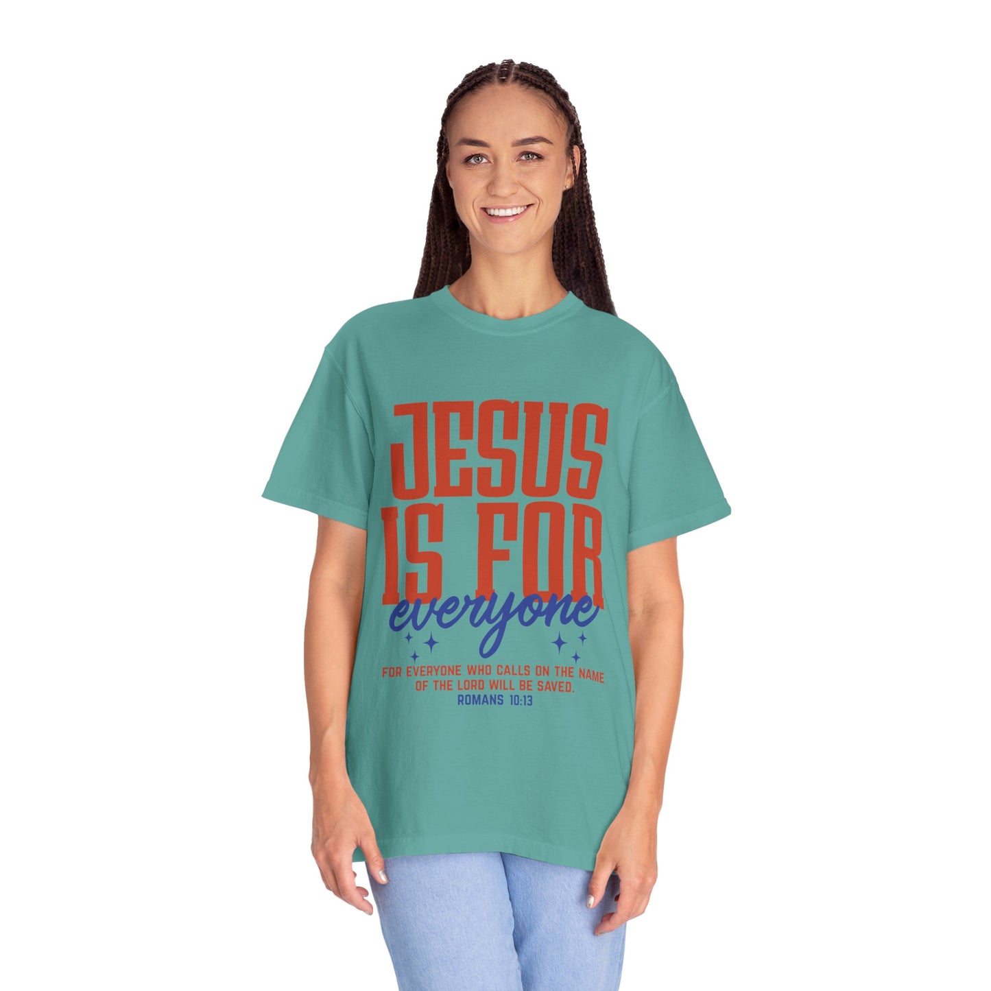 Jesus Is For Everyone T-Shirt — Christian Faith Graphic Tee (Romans 10:13)