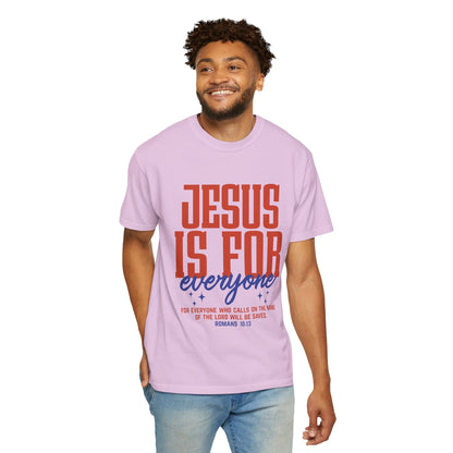 Jesus Is For Everyone T-Shirt — Christian Faith Graphic Tee (Romans 10:13)