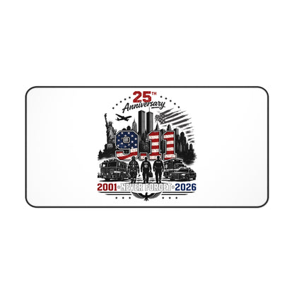 25th Anniversary 9/11 Memorial Desk Mat — Never Forget 2001–2026