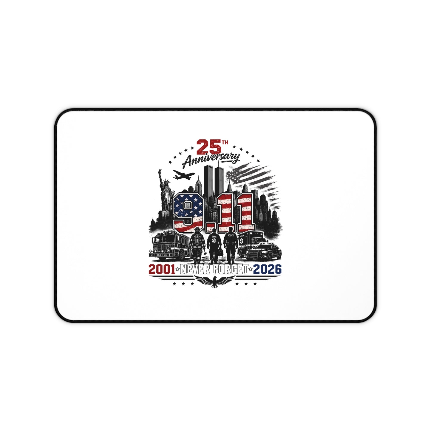 25th Anniversary 9/11 Memorial Desk Mat — Never Forget 2001–2026
