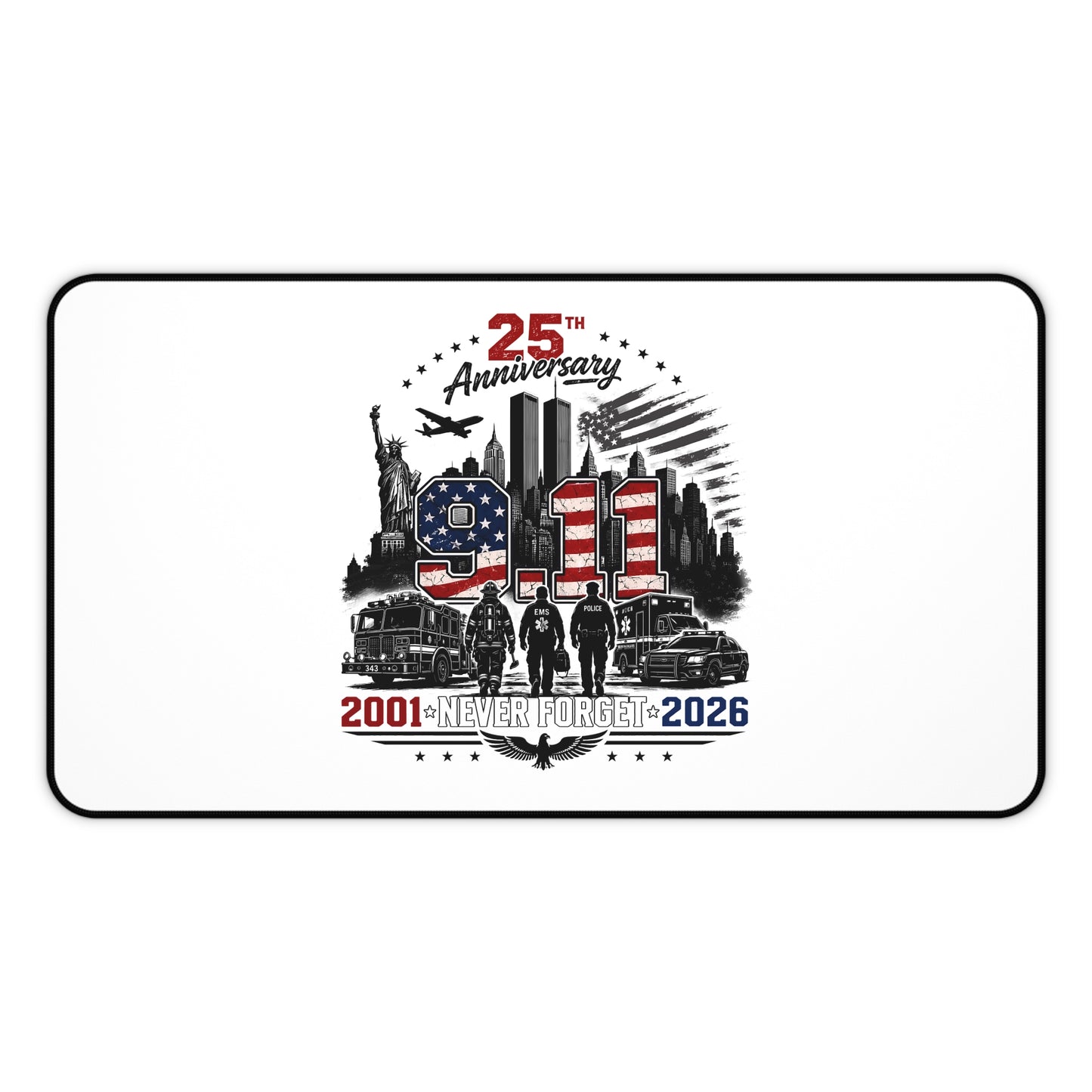 25th Anniversary 9/11 Memorial Desk Mat — Never Forget 2001–2026