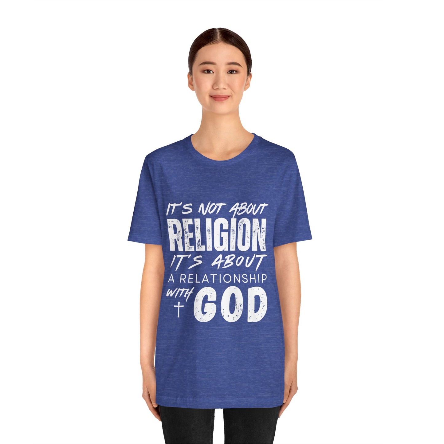 Christian Faith T-Shirt — "It’s Not About Religion, It’s About a Relationship with God"
