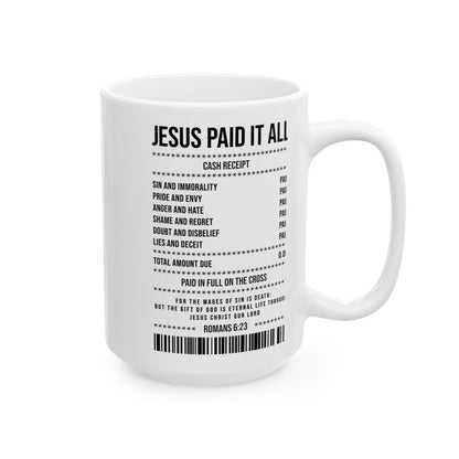 Ceramic Mug — “Jesus Paid It All” Receipt Design (11oz & 15oz)