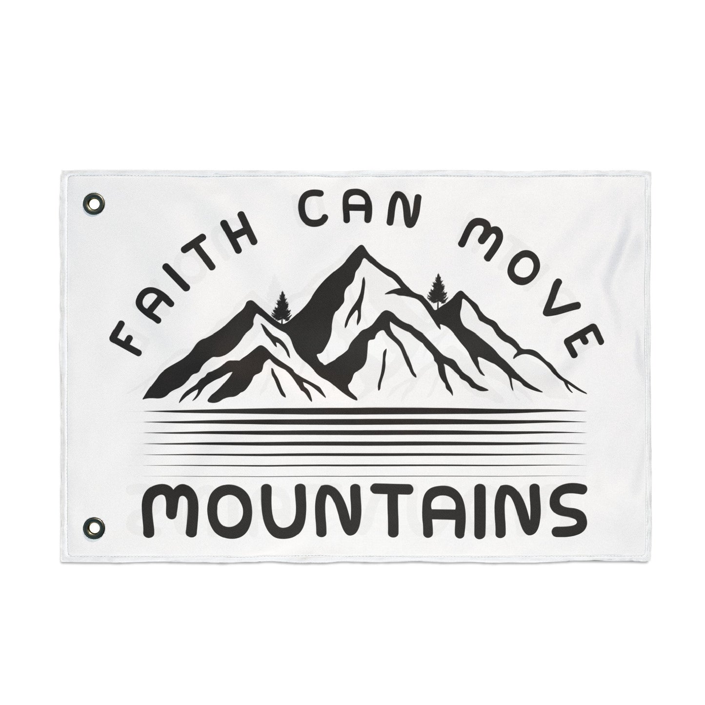 Double-Sided Flag — "Faith Can Move Mountains" Inspirational Outdoor Banner