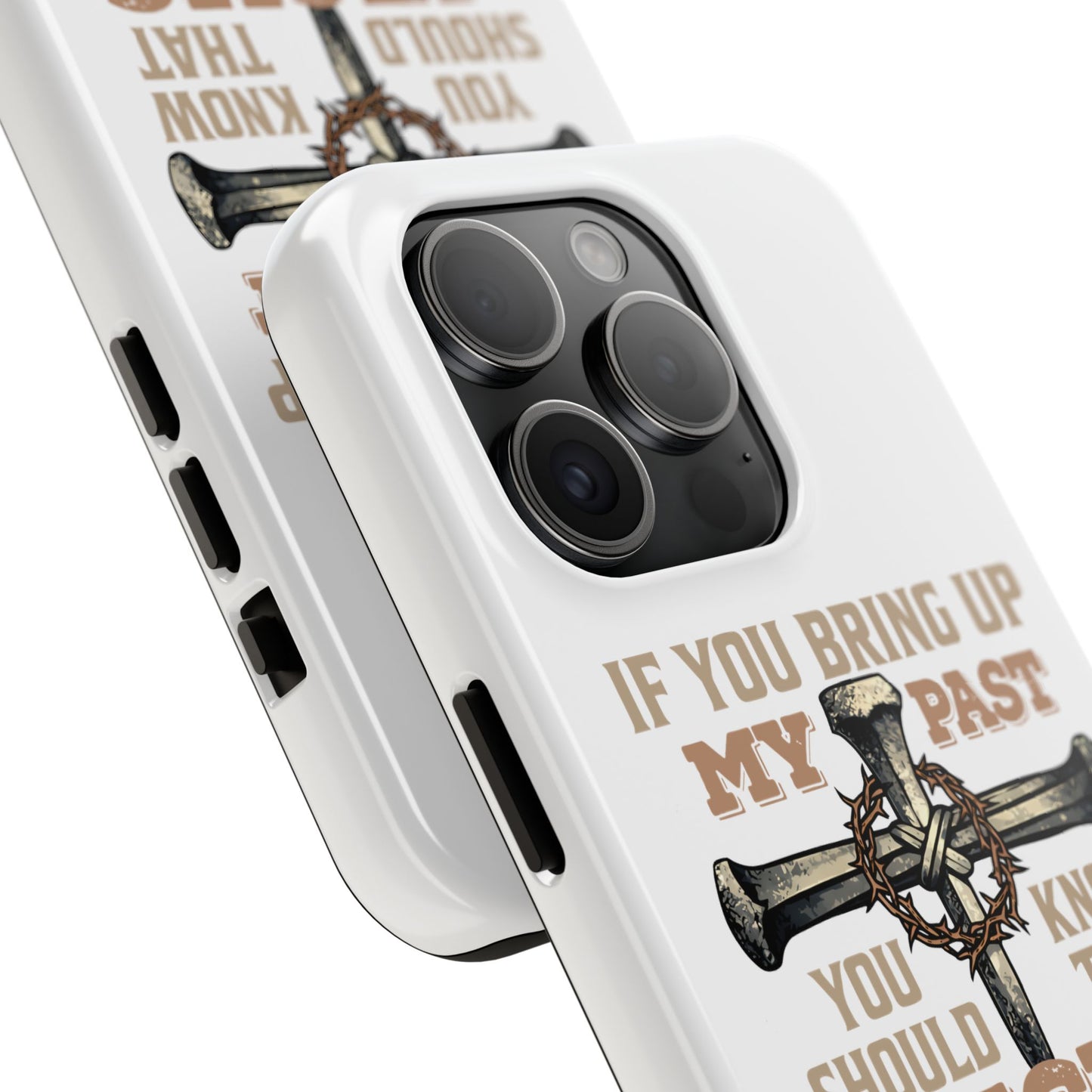 Christian Cross Phone Case — "If You Bring Up My Past You Should Know That Jesus Drop the Charges" Tough Case