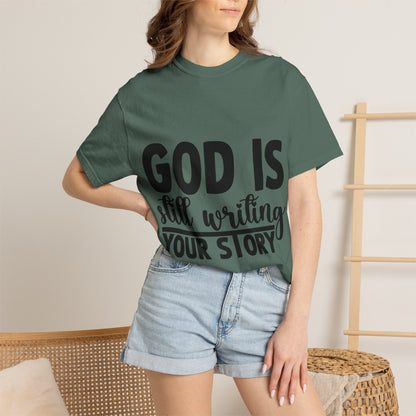 T-Shirt - "God Is Still Writing Your Story" Inspirational Christian Tee