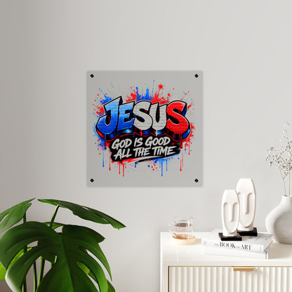 Acrylic Wall Art — Graffiti "JESUS: God Is Good All The Time" Christian Plaque