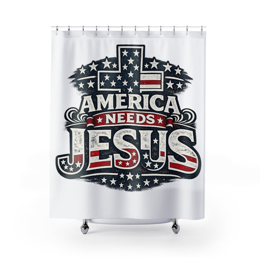 America Needs Jesus Shower Curtain – Patriotic Christian Bathroom Décor