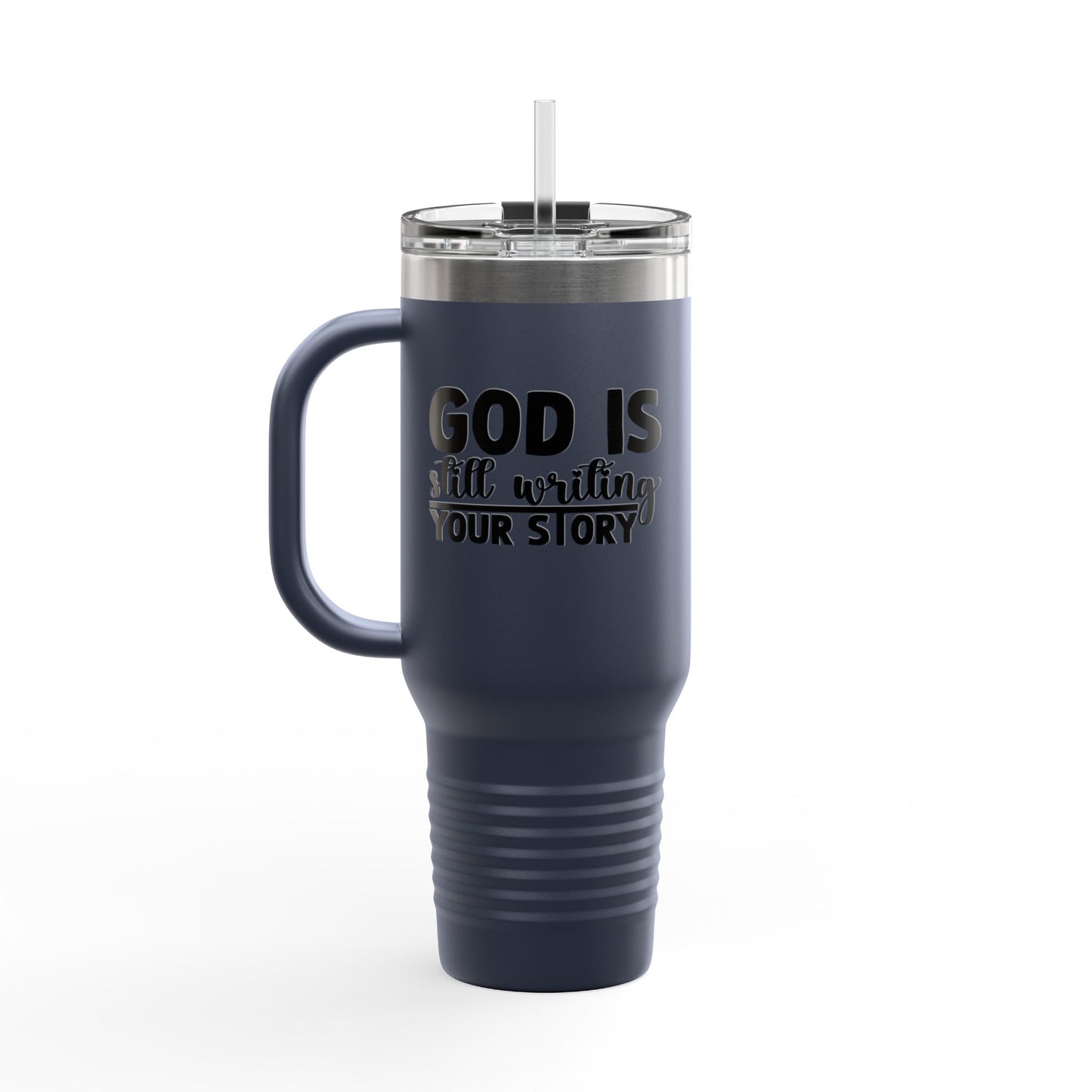 Insulated Travel Mug – “God Is Still Writing Your Story” 40oz Stainless Tumbler