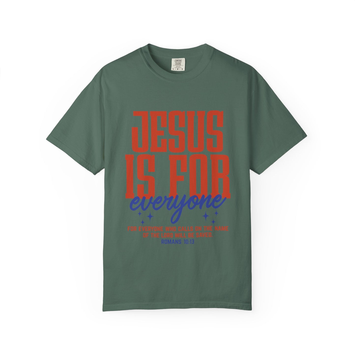 Jesus Is For Everyone T-Shirt — Christian Faith Graphic Tee (Romans 10:13)