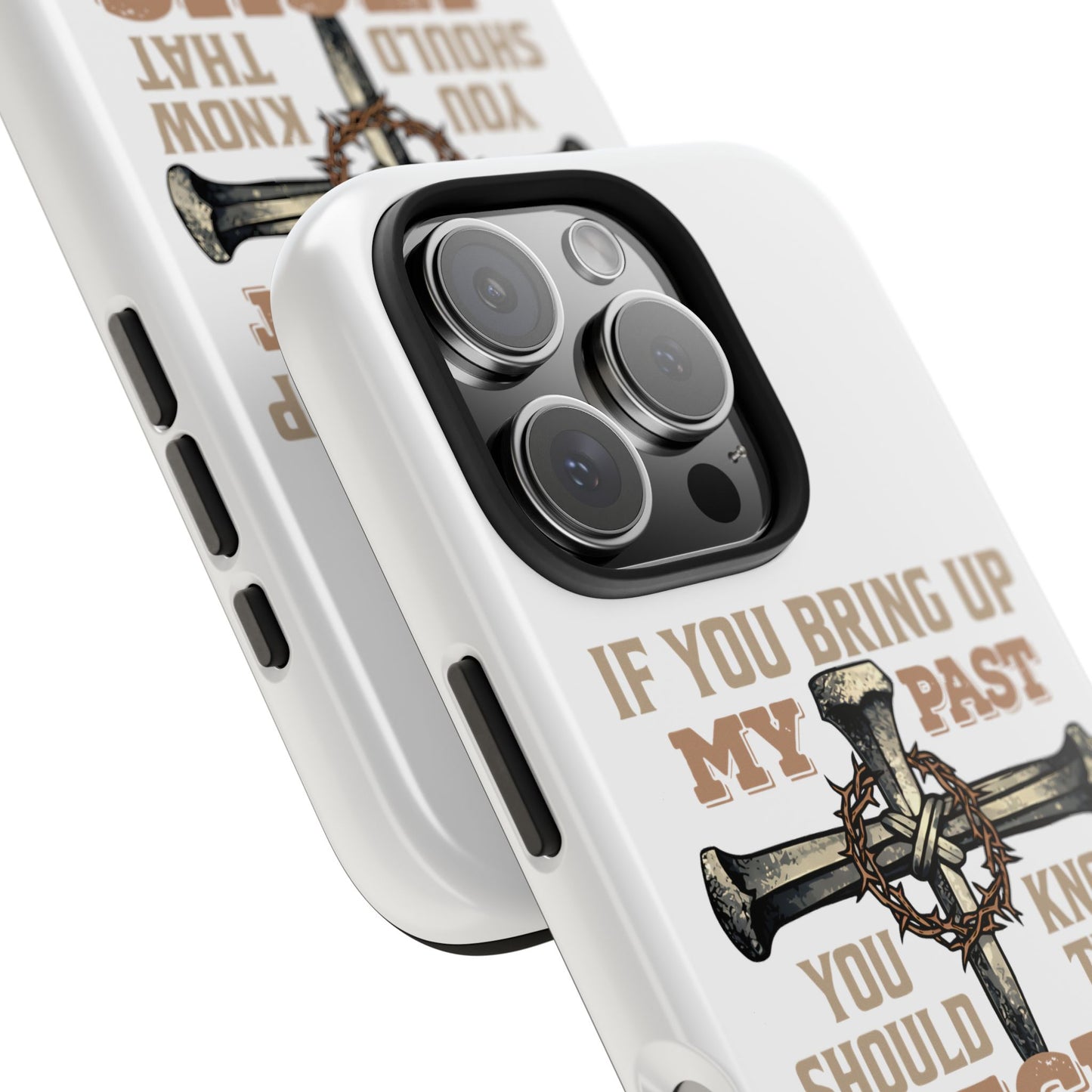 Christian Cross Phone Case — "If You Bring Up My Past You Should Know That Jesus Drop the Charges" Tough Case