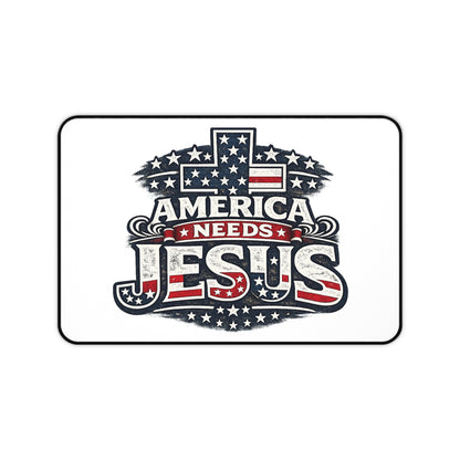 Desk Mat — "America Needs Jesus" Patriotic Christian Desk Mat