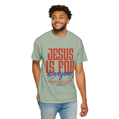 Jesus Is For Everyone T-Shirt — Christian Faith Graphic Tee (Romans 10:13)