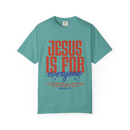 Jesus Is For Everyone T-Shirt — Christian Faith Graphic Tee (Romans 10:13)
