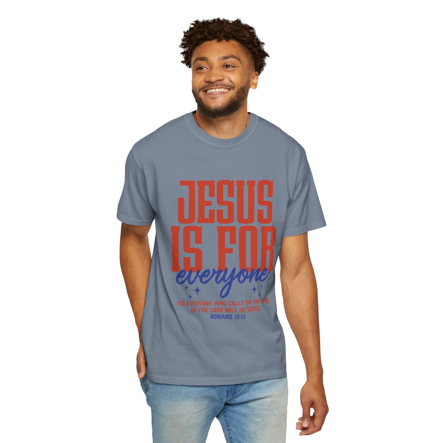 Jesus Is For Everyone T-Shirt — Christian Faith Graphic Tee (Romans 10:13)