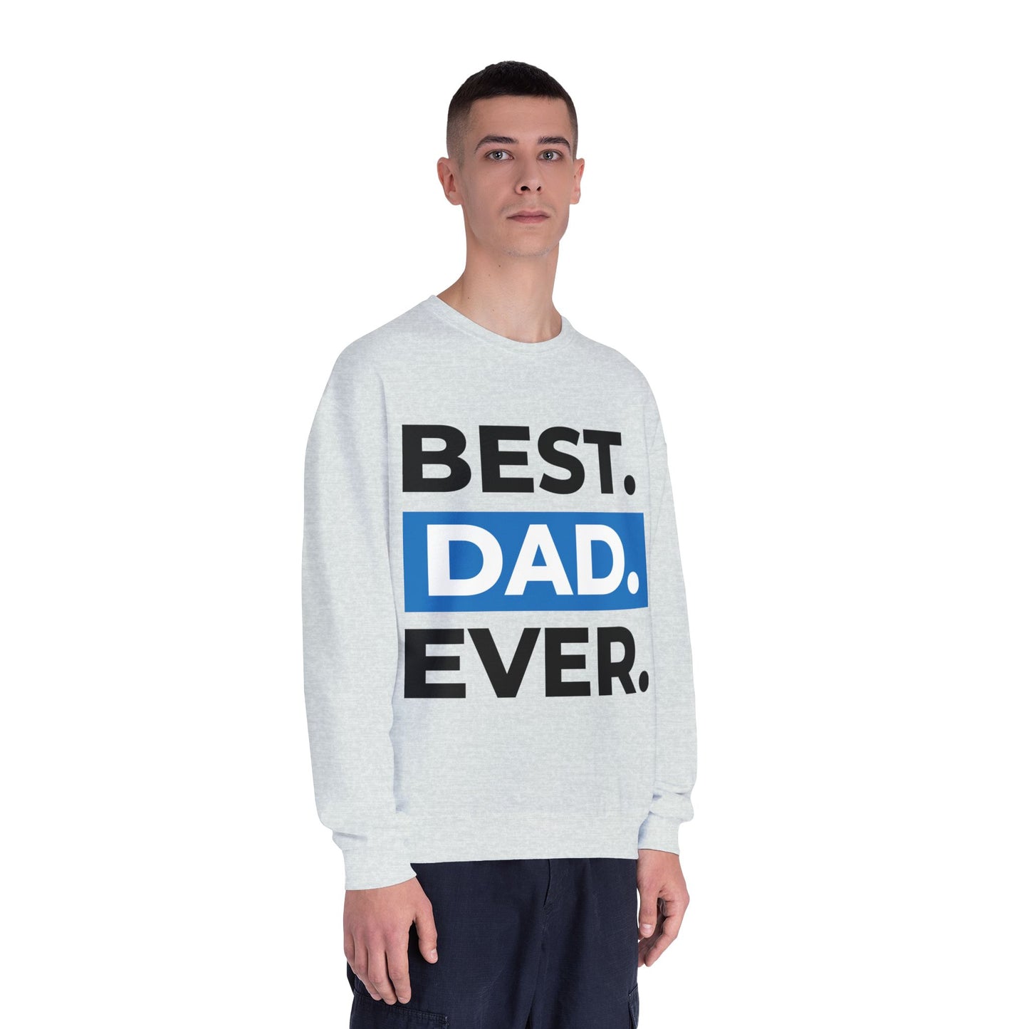 Best. Dad. Ever. Crewneck Sweatshirt