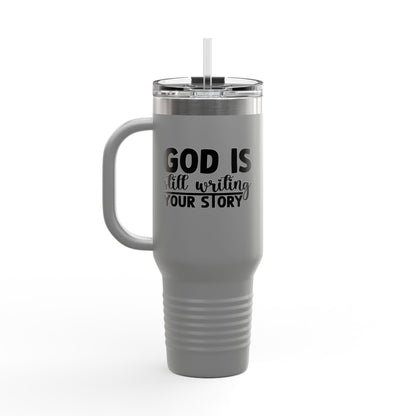 Insulated Travel Mug – “God Is Still Writing Your Story” 40oz Stainless Tumbler