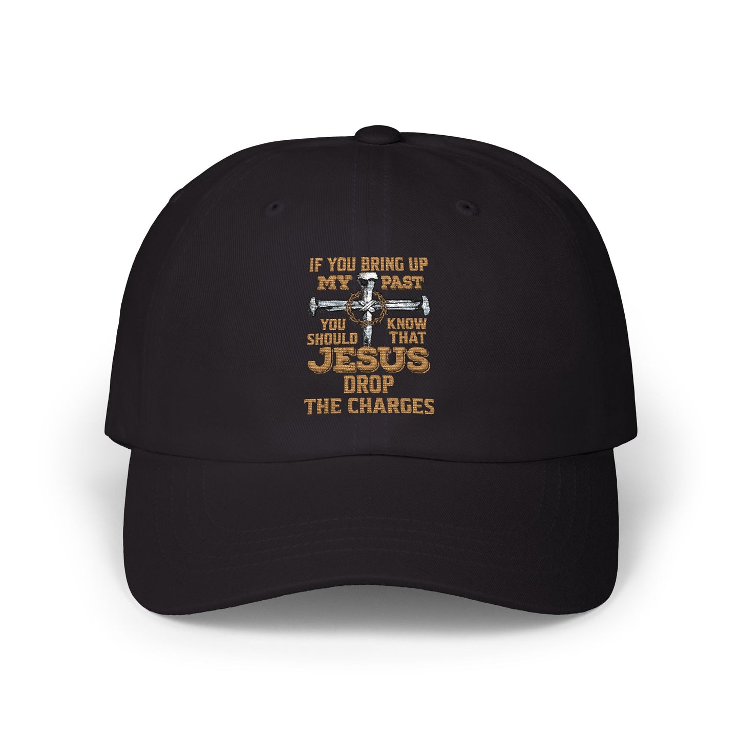 Classic Dad Cap - 'If You Bring Up My Past I'll Bring Up Jesus' Religious Baseball Hat