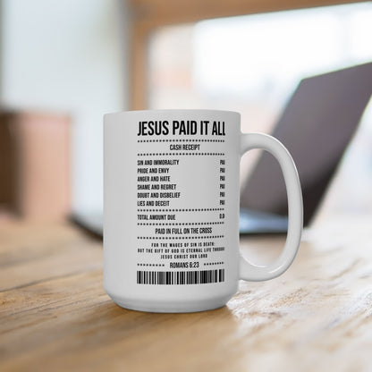 Ceramic Mug — “Jesus Paid It All” Receipt Design (11oz & 15oz)
