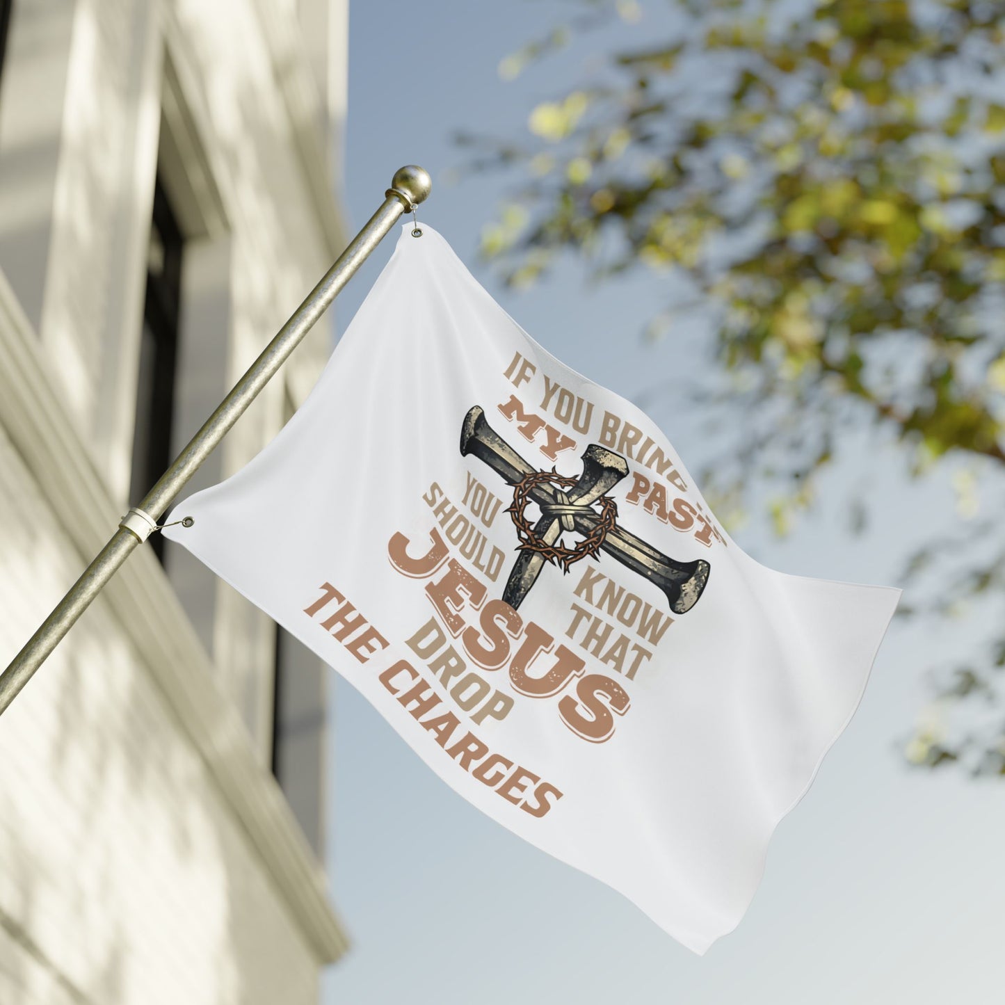 Christian Cross Flag – “If You Bring Up My Past You Should Know That Jesus Drop The Charges” Double-Sided Garden Flag