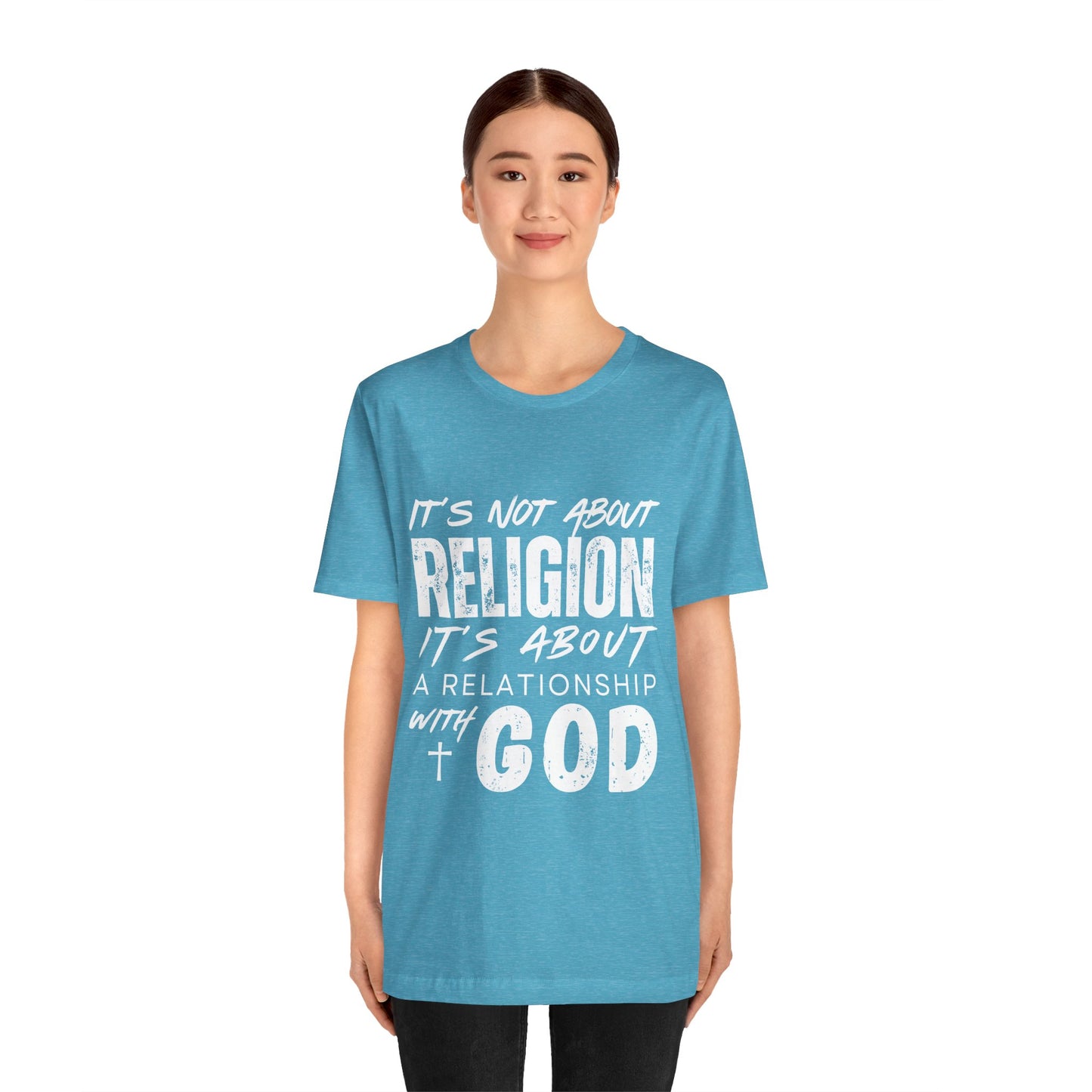 Christian Faith T-Shirt — "It’s Not About Religion, It’s About a Relationship with God"