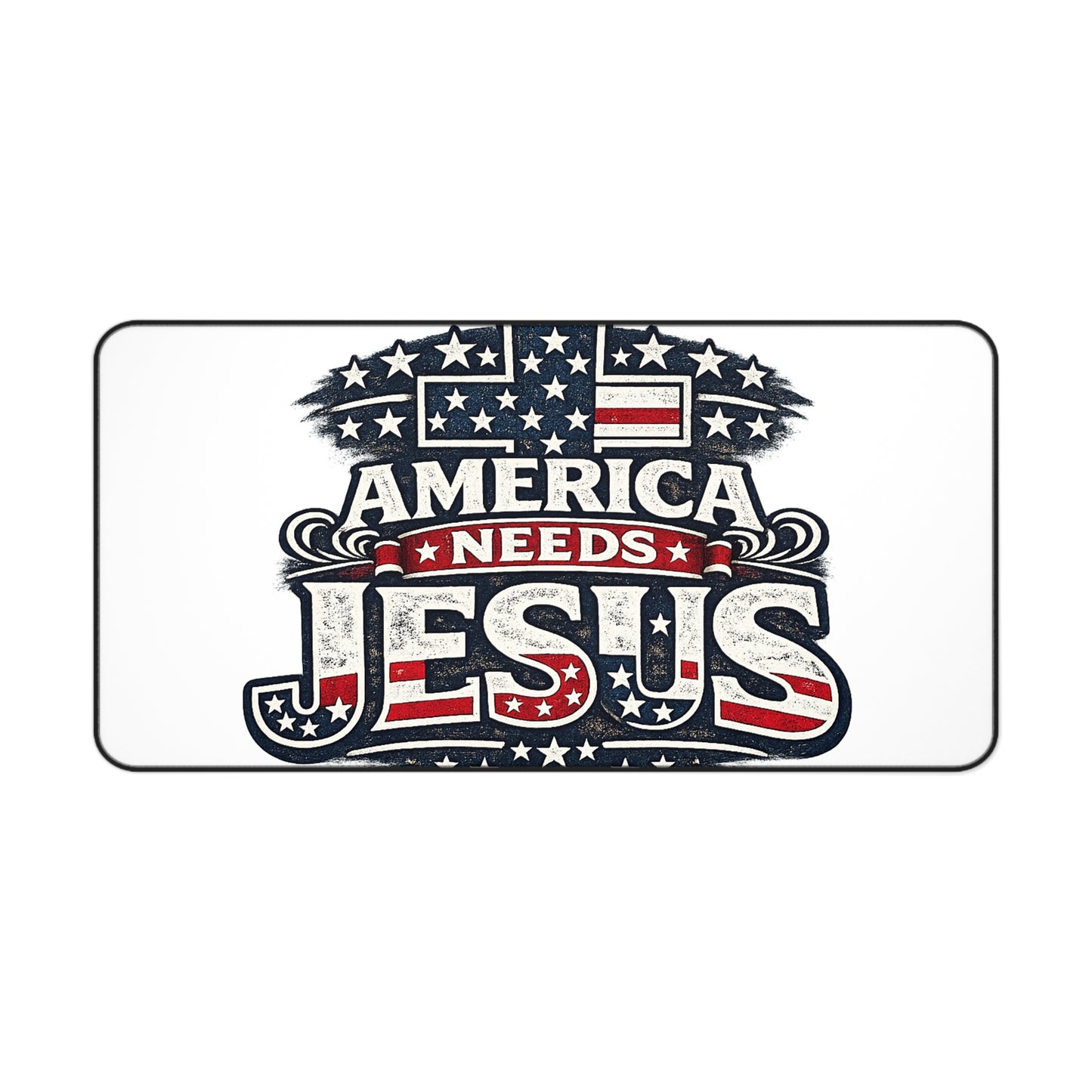 Desk Mat — "America Needs Jesus" Patriotic Christian Desk Mat
